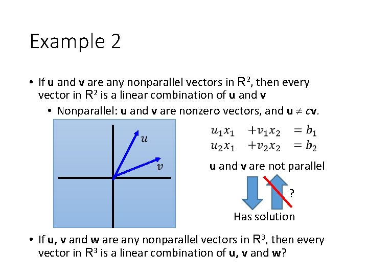 Example 2 • If u and v are any nonparallel vectors in R 2,