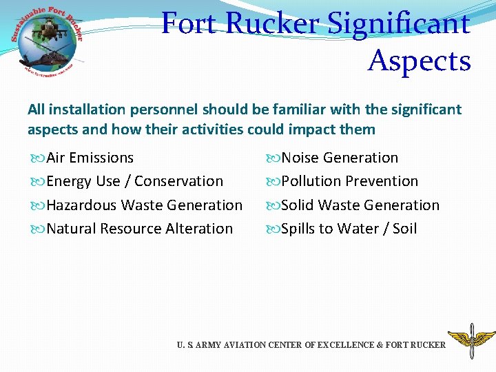 Fort Rucker Significant Aspects All installation personnel should be familiar with the significant aspects