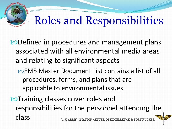 Roles and Responsibilities Defined in procedures and management plans associated with all environmental media