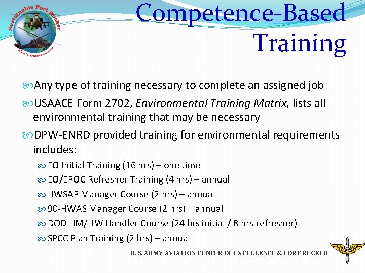 Competence-Based Training Any type of training necessary to complete an assigned job USAACE Form