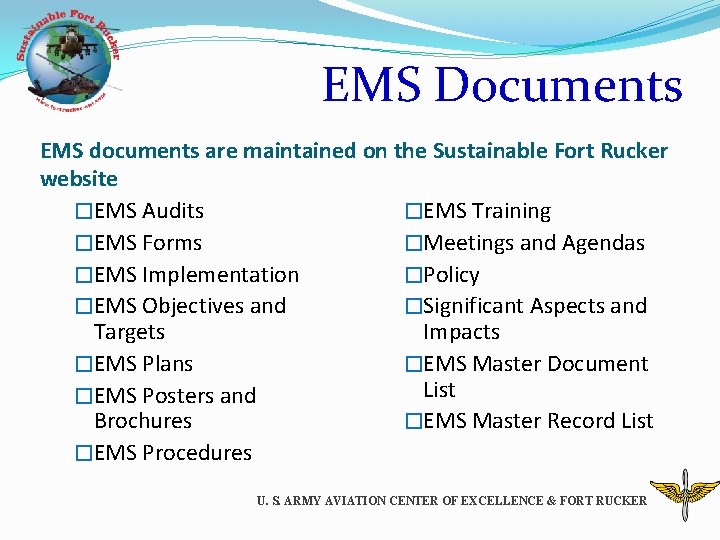 EMS Documents EMS documents are maintained on the Sustainable Fort Rucker website �EMS Audits