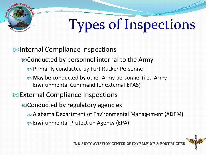 Types of Inspections Internal Compliance Inspections Conducted by personnel internal to the Army Primarily