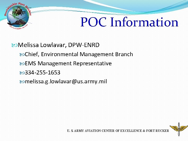 POC Information Melissa Lowlavar, DPW-ENRD Chief, Environmental Management Branch EMS Management Representative 334 -255