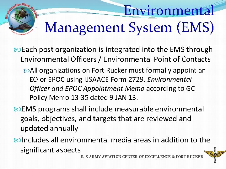 Environmental Management System (EMS) Each post organization is integrated into the EMS through Environmental