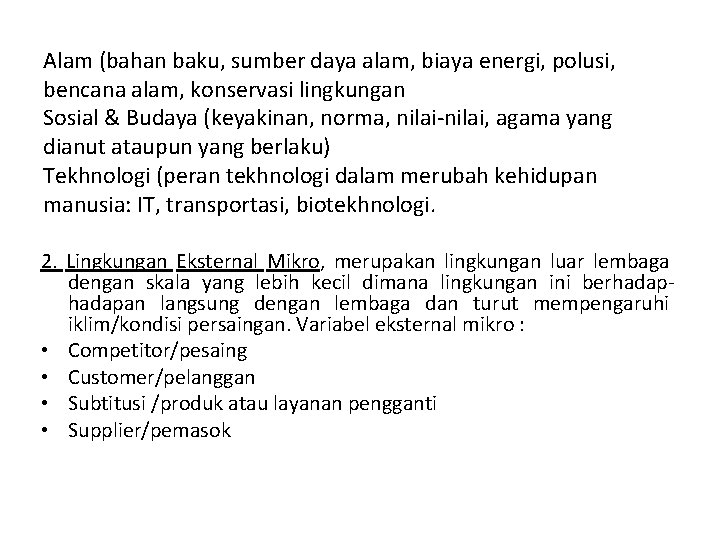 Alam (bahan baku, sumber daya alam, biaya energi, polusi, bencana alam, konservasi lingkungan Sosial