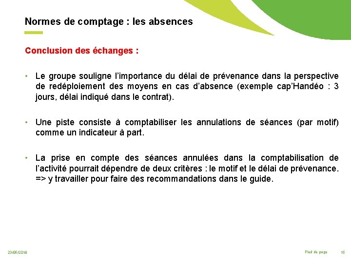 Normes de comptage : les absences Conclusion des échanges : • Le groupe souligne