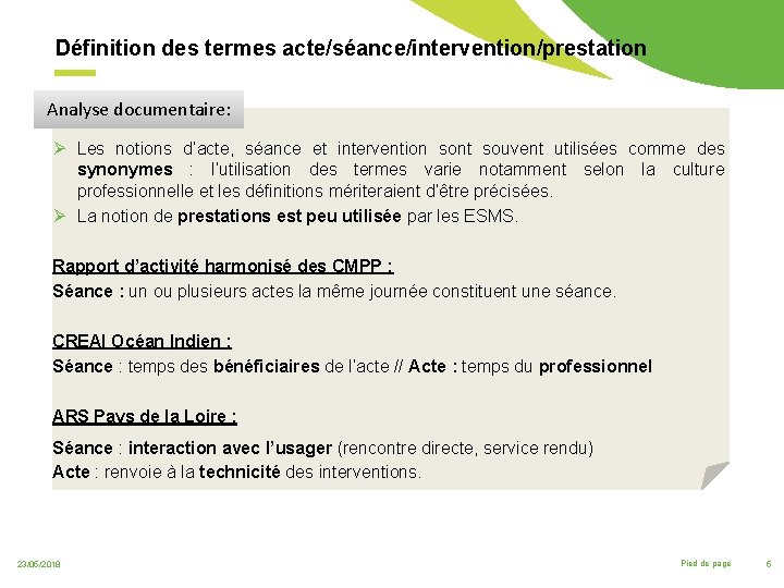 Définition des termes acte/séance/intervention/prestation Analyse documentaire: Ø Les notions d’acte, séance et intervention sont