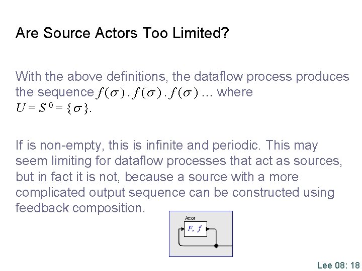 Are Source Actors Too Limited? With the above definitions, the dataflow process produces the