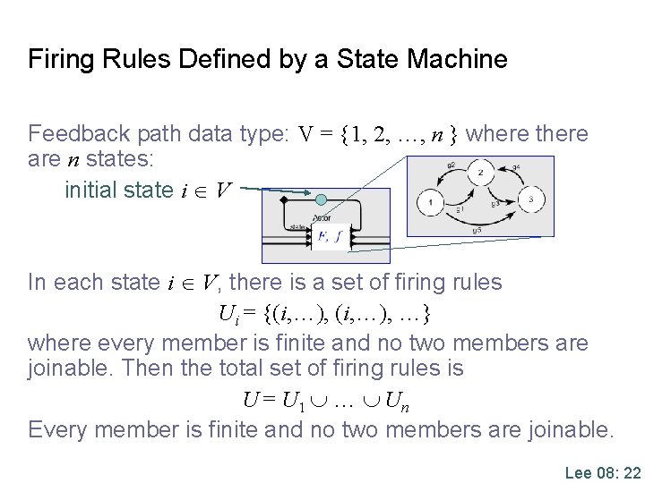 Firing Rules Defined by a State Machine Feedback path data type: V = {1,