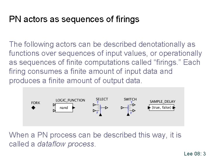 PN actors as sequences of firings The following actors can be described denotationally as