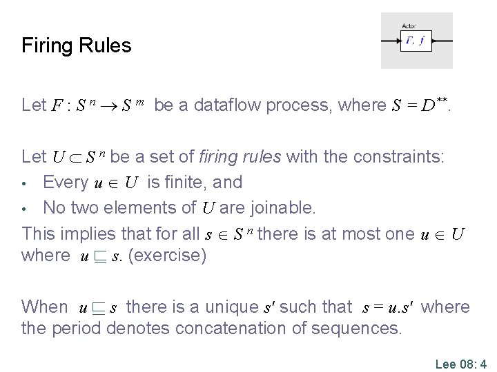 Firing Rules Let F : S n S m be a dataflow process, where