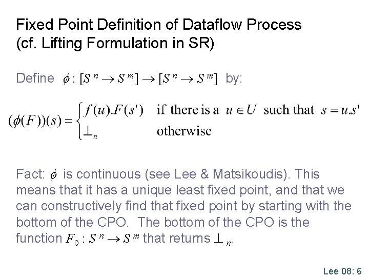 Fixed Point Definition of Dataflow Process (cf. Lifting Formulation in SR) Define : [S