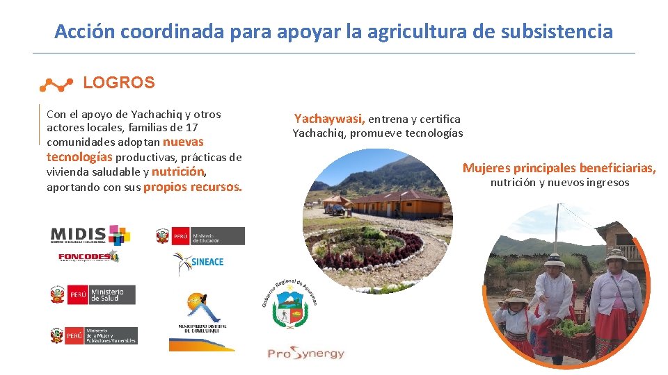 Acción coordinada para apoyar la agricultura de subsistencia LOGROS Con el apoyo de Yachachiq