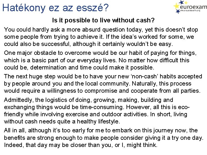 Hatékony ez az esszé? Is it possible to live without cash? You could hardly