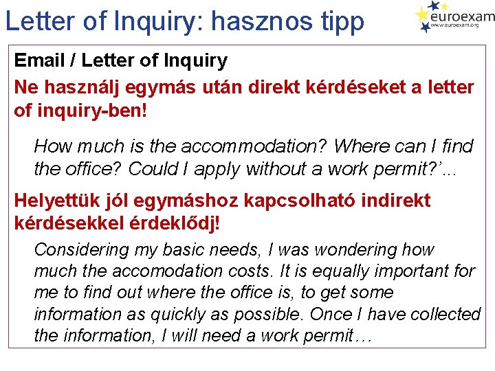 Letter of Inquiry: hasznos tipp Email / Letter of Inquiry Ne használj egymás után