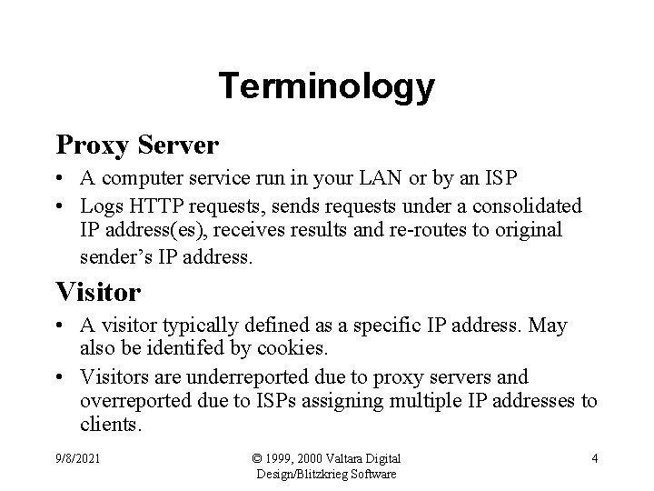 Terminology Proxy Server • A computer service run in your LAN or by an