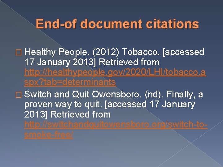 End-of document citations � Healthy People. (2012) Tobacco. [accessed 17 January 2013] Retrieved from