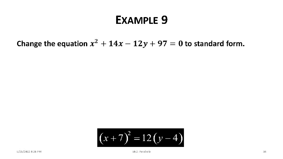 EXAMPLE 9 1/25/2022 8: 26 PM 10. 2: Parabola 34 