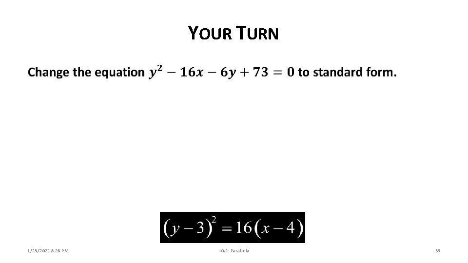 YOUR TURN 1/25/2022 8: 26 PM 10. 2: Parabola 35 