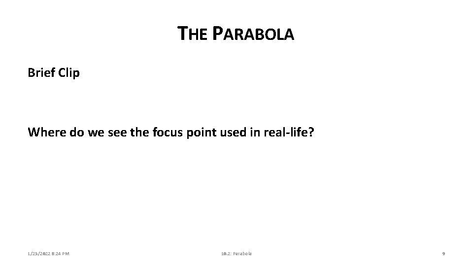 THE PARABOLA Brief Clip Where do we see the focus point used in real-life?
