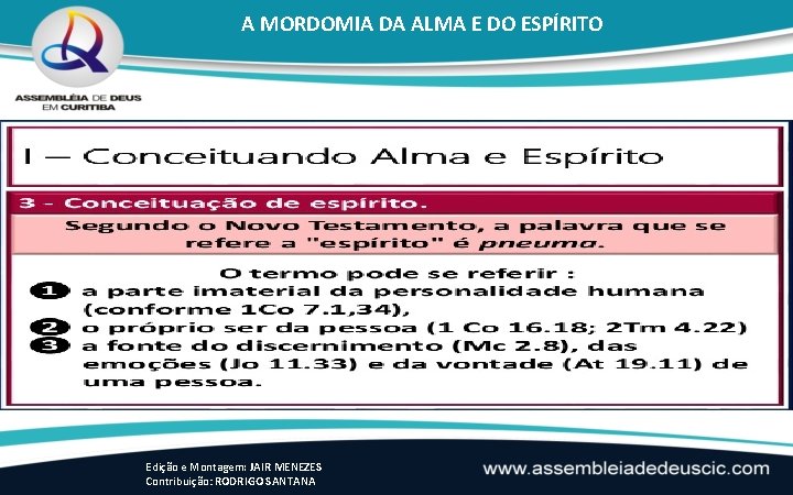 A MORDOMIA DA ALMA E DO ESPÍRITO Edição e Montagem: JAIR MENEZES Contribuição: RODRIGO