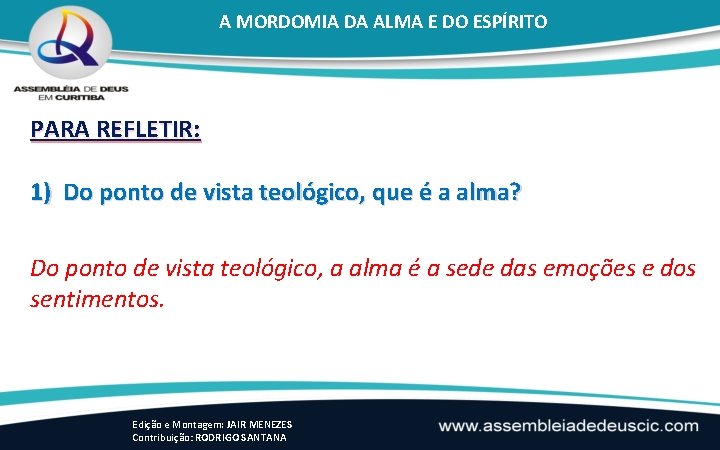 A MORDOMIA DA ALMA E DO ESPÍRITO PARA REFLETIR: 1) Do ponto de vista