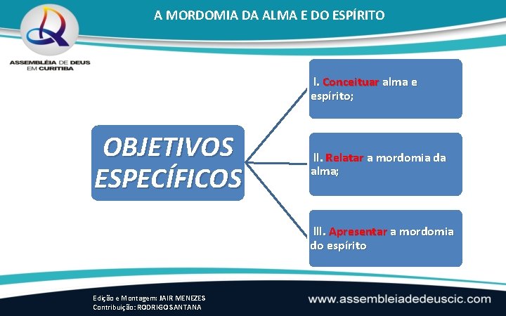 A MORDOMIA DA ALMA E DO ESPÍRITO l. Conceituar alma e espírito; OBJETIVOS ESPECÍFICOS