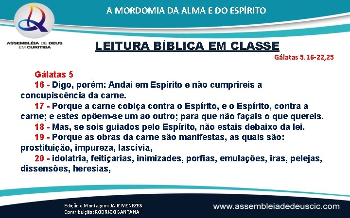 A MORDOMIA DA ALMA E DO ESPÍRITO LEITURA BÍBLICA EM CLASSE Gálatas 5. 16