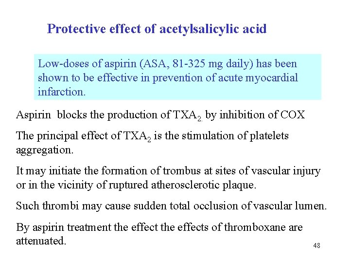Protective effect of acetylsalicylic acid Low-doses of aspirin (ASA, 81 -325 mg daily) has