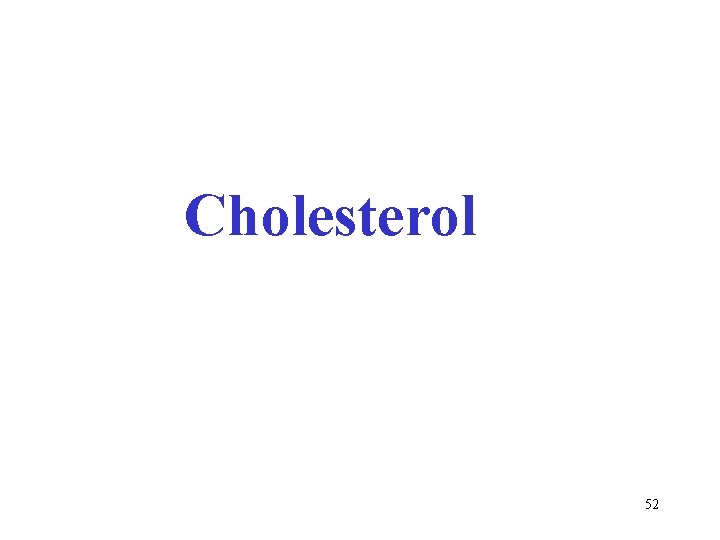 Cholesterol 52 