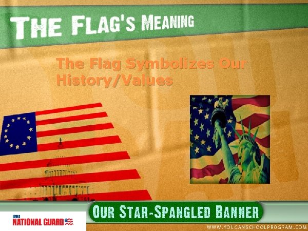 The Flag Symbolizes Our History/Values 