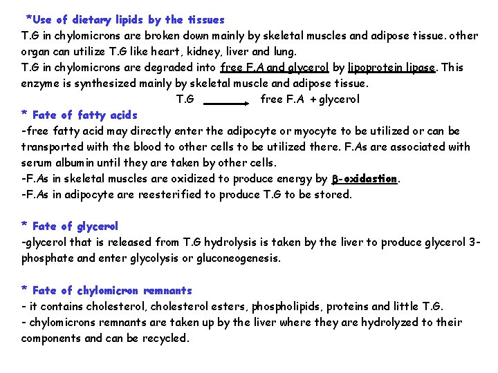 *Use of dietary lipids by the tissues T. G in chylomicrons are broken down