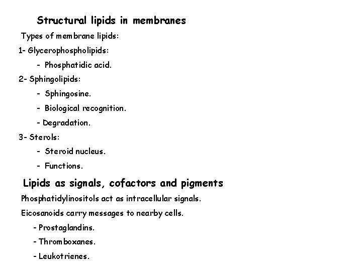 Structural lipids in membranes Types of membrane lipids: 1 - Glycerophospholipids: - Phosphatidic acid.