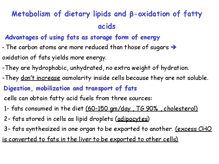Metabolism of dietary lipids and -oxidation of fatty acids Advantages of using fats as