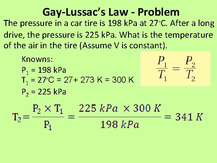 Gay-Lussac’s Law - Problem The pressure in a car tire is 198 k. Pa