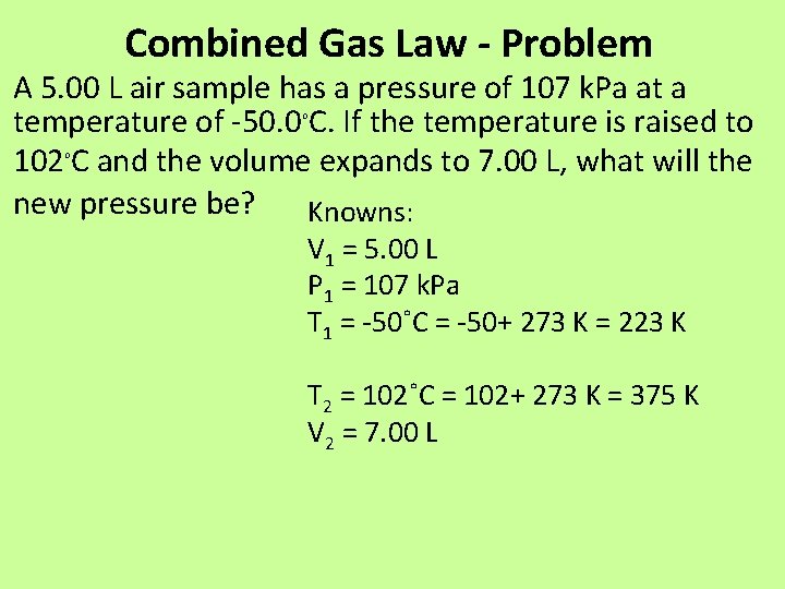 Combined Gas Law - Problem A 5. 00 L air sample has a pressure