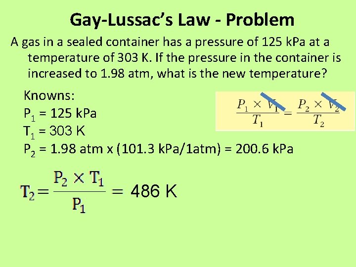 Gay-Lussac’s Law - Problem A gas in a sealed container has a pressure of