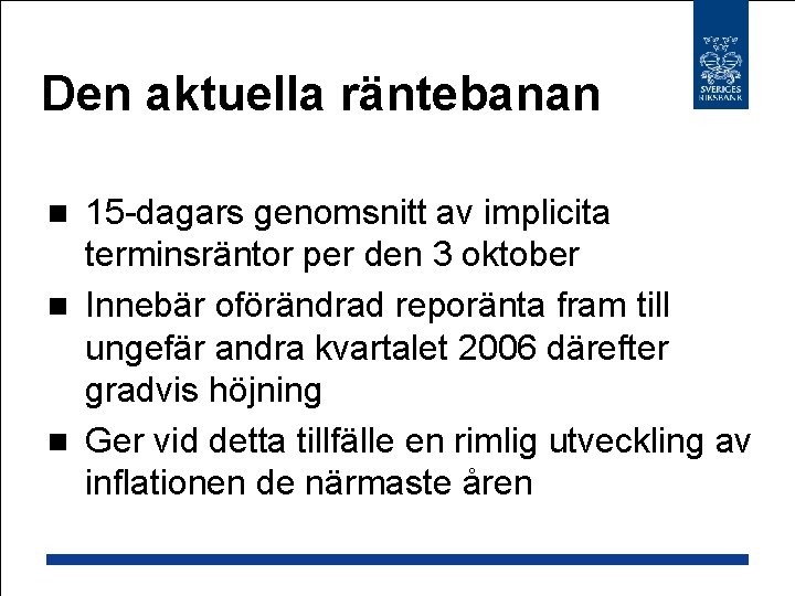 Den aktuella räntebanan 15 -dagars genomsnitt av implicita terminsräntor per den 3 oktober n