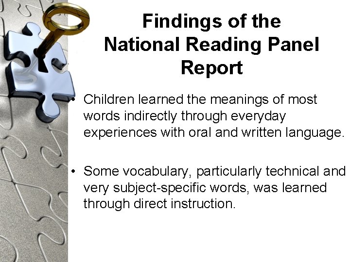 Findings of the National Reading Panel Report • Children learned the meanings of most