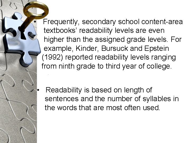  • Frequently, secondary school content-area textbooks’ readability levels are even higher than the