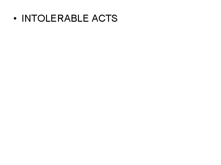  • INTOLERABLE ACTS 