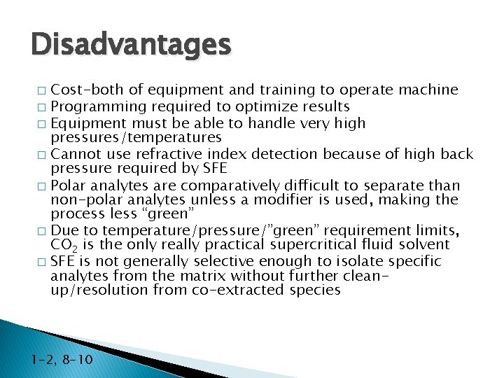 Disadvantages Cost-both of equipment and training to operate machine � Programming required to optimize