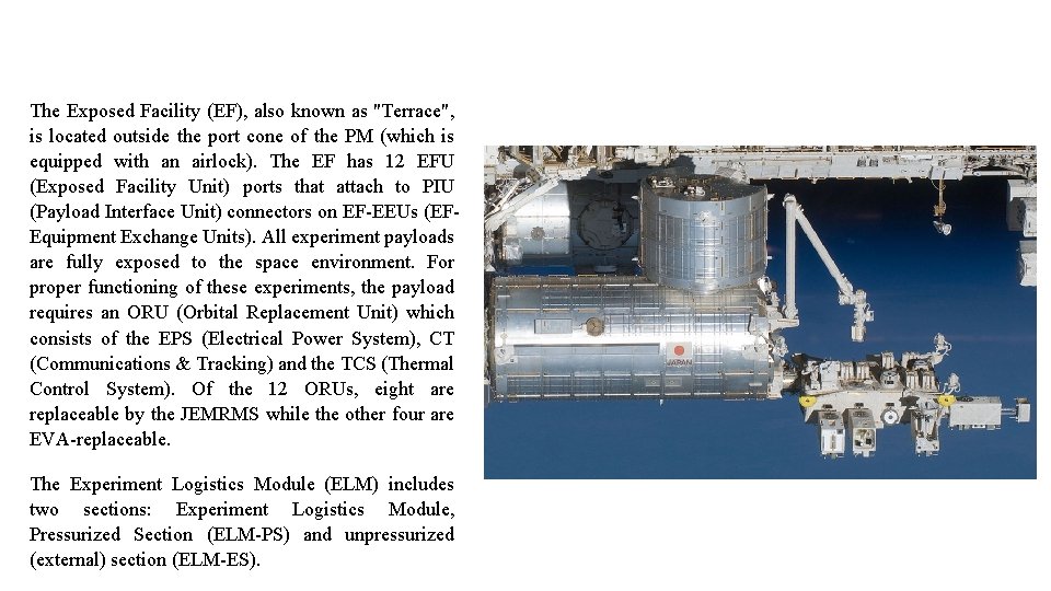 The Exposed Facility (EF), also known as "Terrace", is located outside the port cone