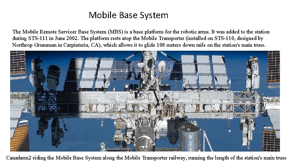 Mobile Base System The Mobile Remote Servicer Base System (MBS) is a base platform