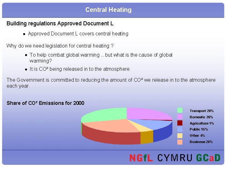 Central Heating Building regulations Approved Document L • Approved Document L covers central heating