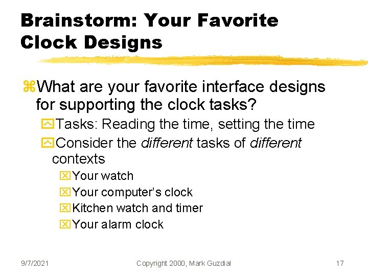 Brainstorm: Your Favorite Clock Designs z. What are your favorite interface designs for supporting