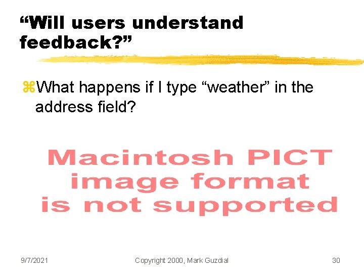 “Will users understand feedback? ” z. What happens if I type “weather” in the