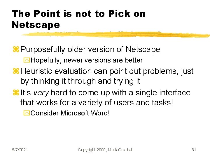 The Point is not to Pick on Netscape z Purposefully older version of Netscape