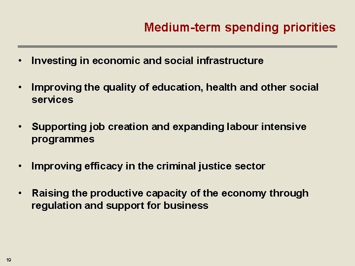 Medium-term spending priorities • Investing in economic and social infrastructure • Improving the quality