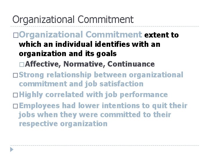 Organizational Commitment �Organizational Commitment extent to which an individual identifies with an organization and